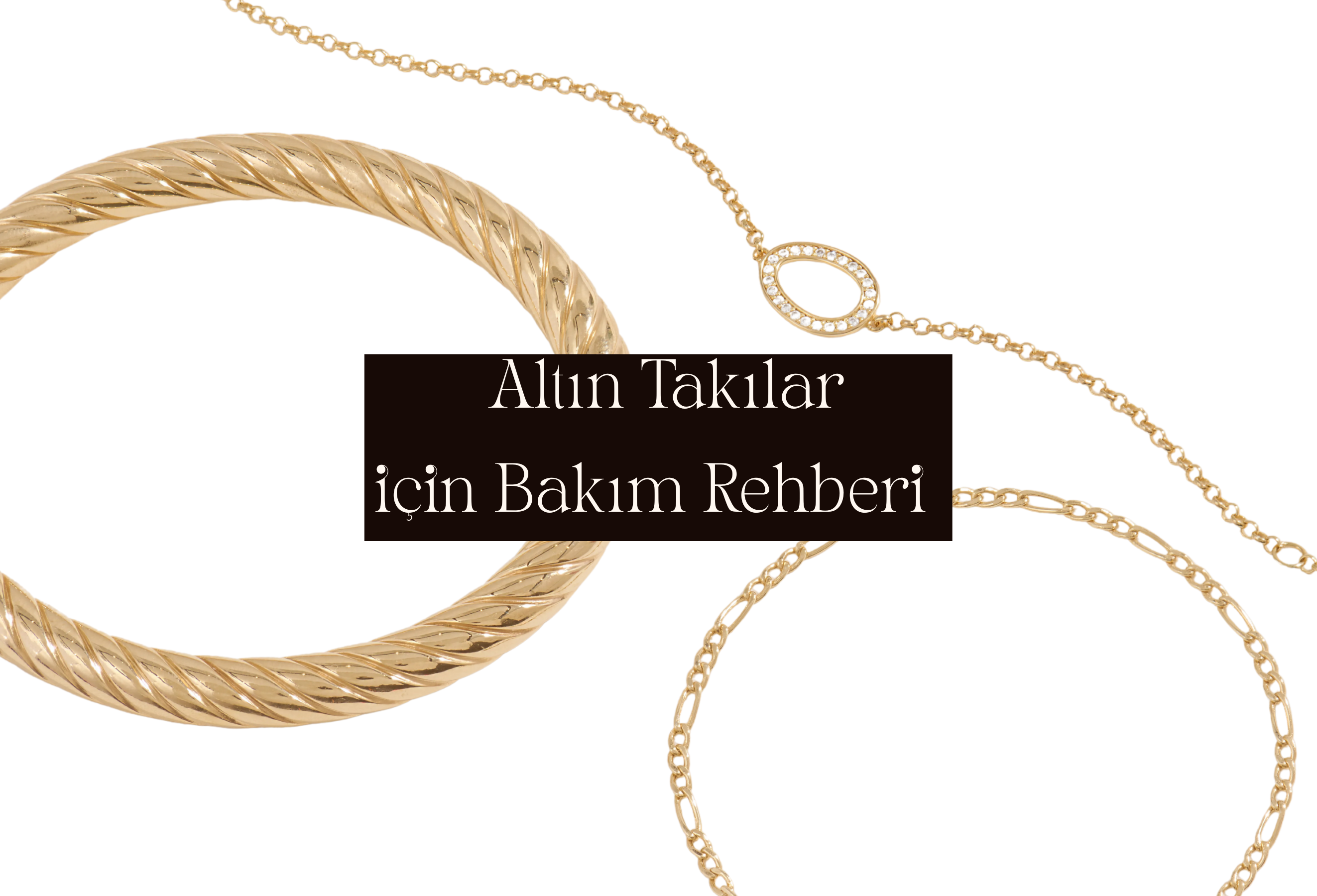 Altın Takılar İçin Bakım Rehberi